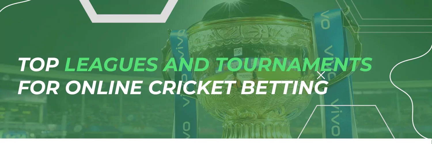 Top Leagues and Tournaments for Online Cricket Betting