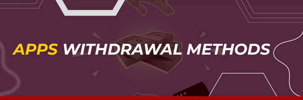 Apps Withdrawal Methods