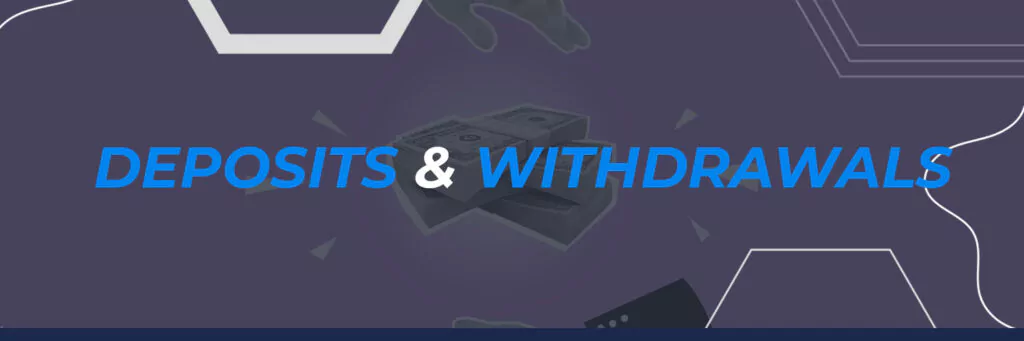 Deposits & Withdrawals