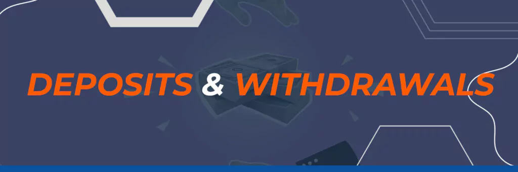 Deposits & Withdrawals