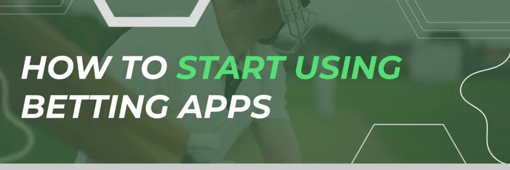 How to start using betting apps