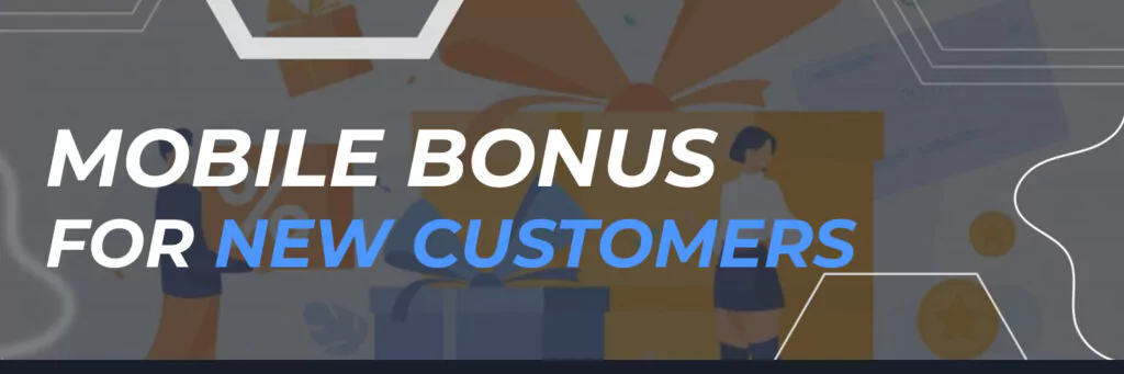 Mobile Bonus for New Customers