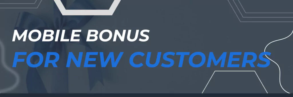 Mobile Bonus for New Customers