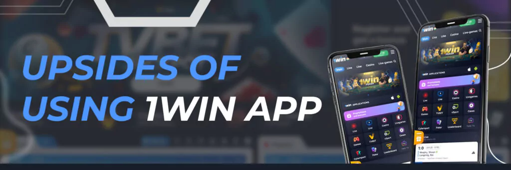 Upsides of Using 1Win App