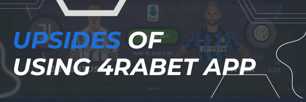 Upsides of Using 4rabet App