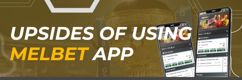Upsides of Using Melbet App