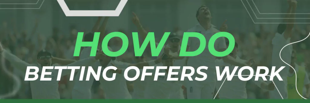 HOW DO BETTING OFFERS WORK