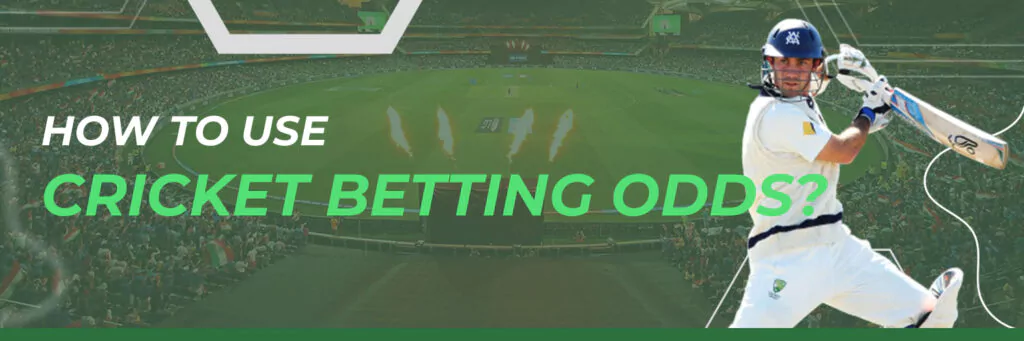 How to use cricket betting odds