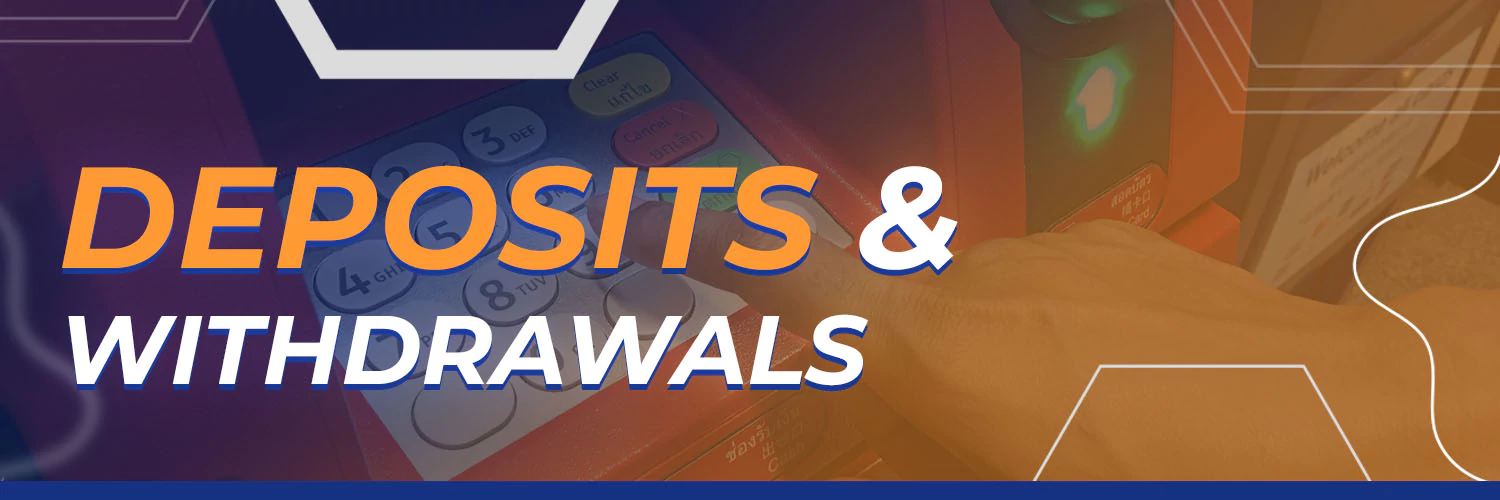 Deposits & Withdrawals