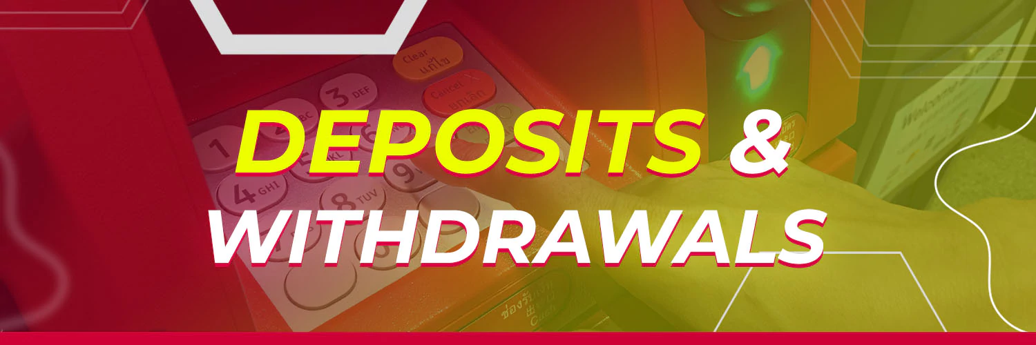 Deposits & Withdrawals