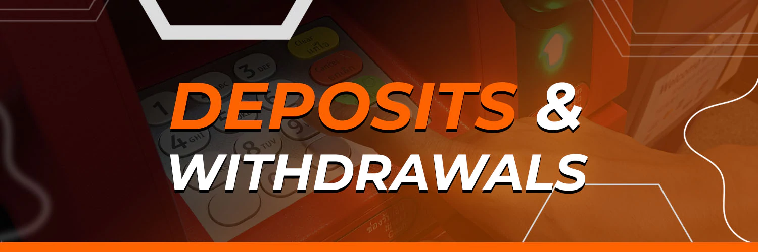 Deposits & Withdrawals