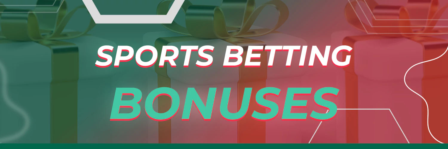 Sports Betting Bonuses