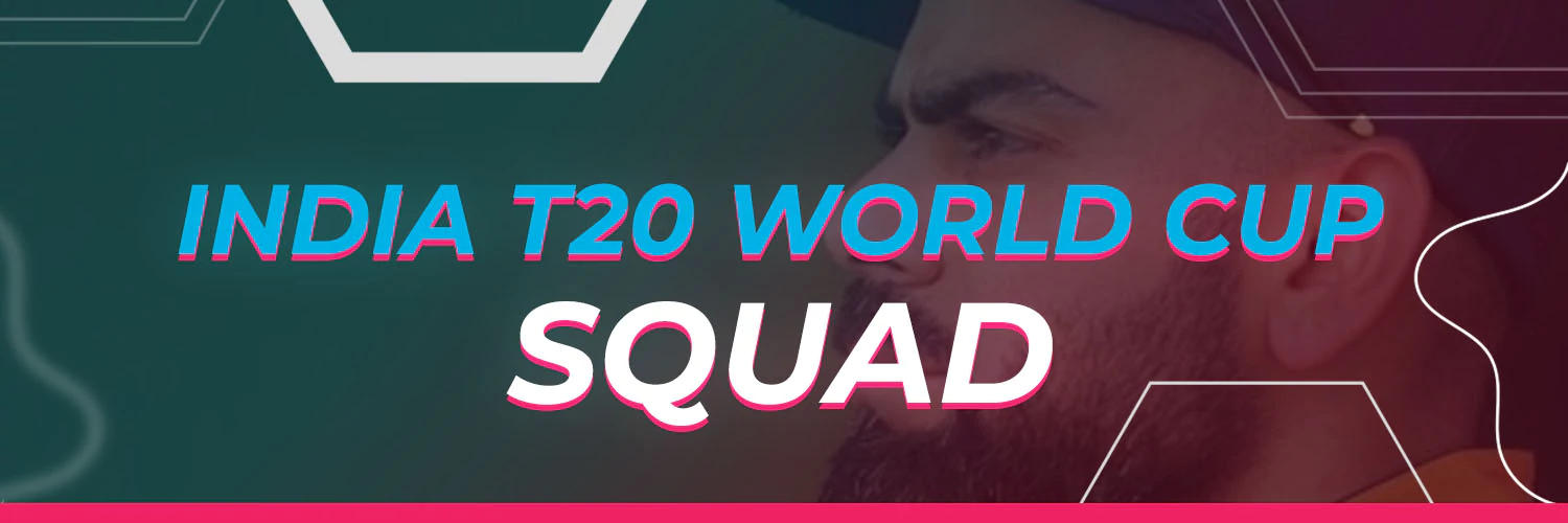 India T20 World Cup Squad
