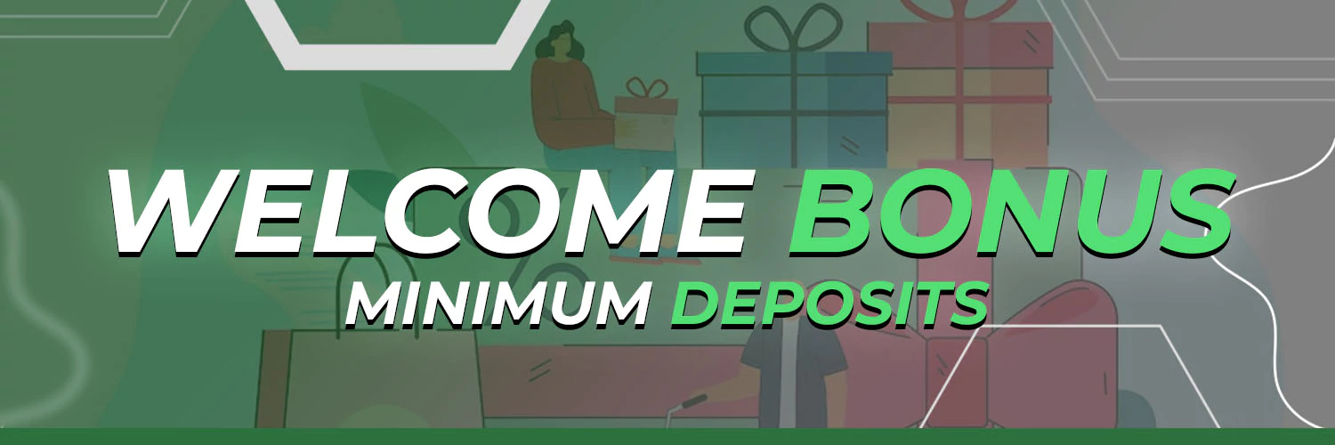 Welcome Bonus Minimum Deposits