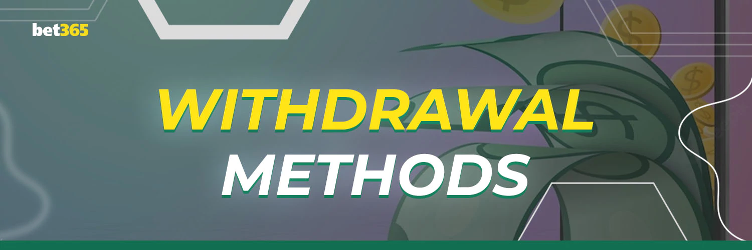 Withdrawal Methods at Bet365