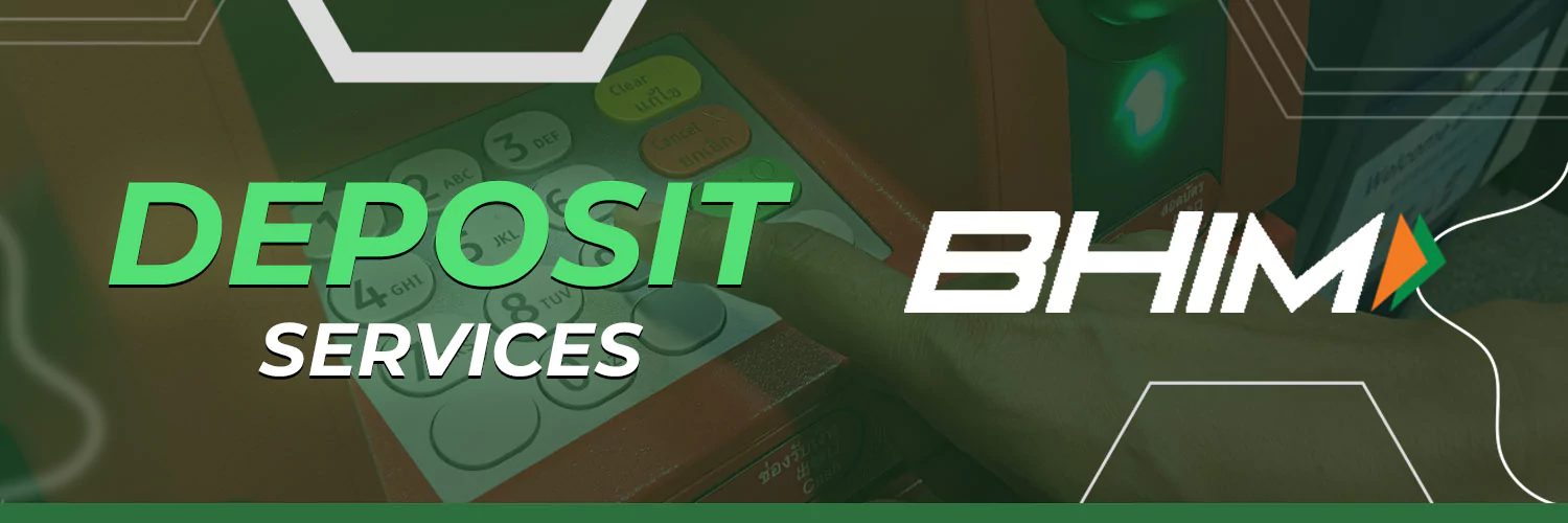 Bhim upi deposit services